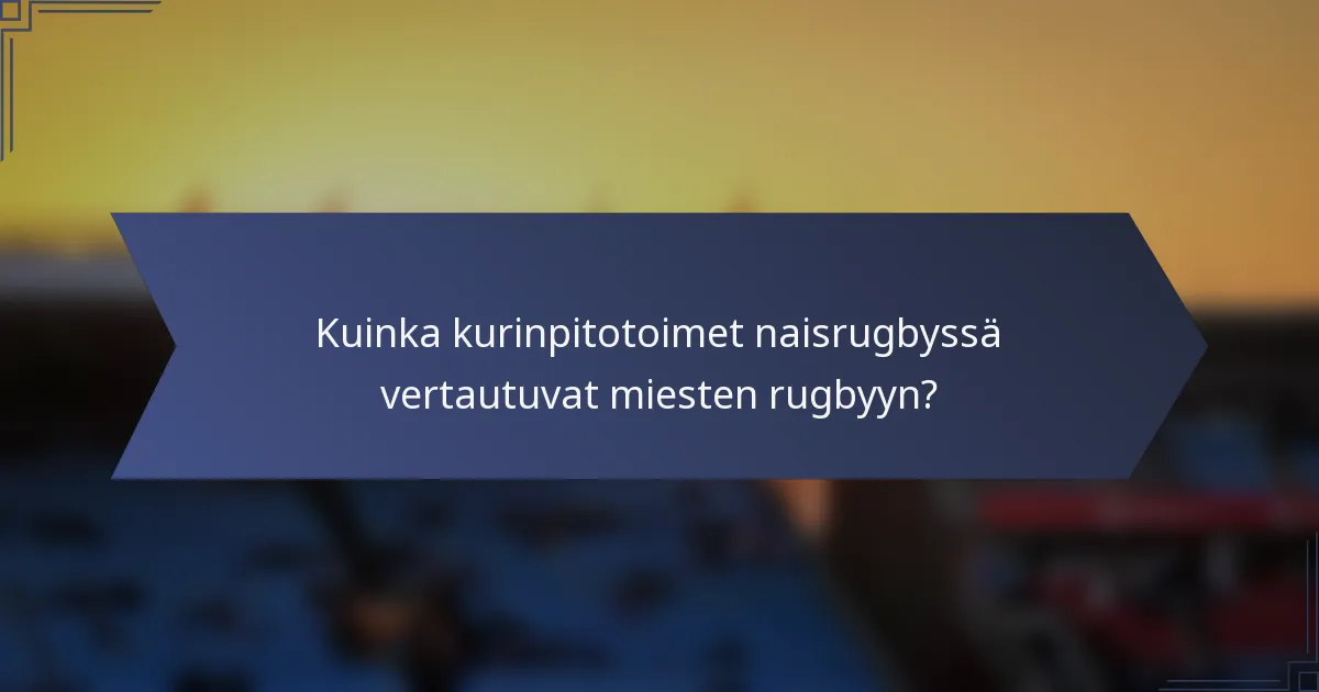 Kuinka kurinpitotoimet naisrugbyssä vertautuvat miesten rugbyyn?