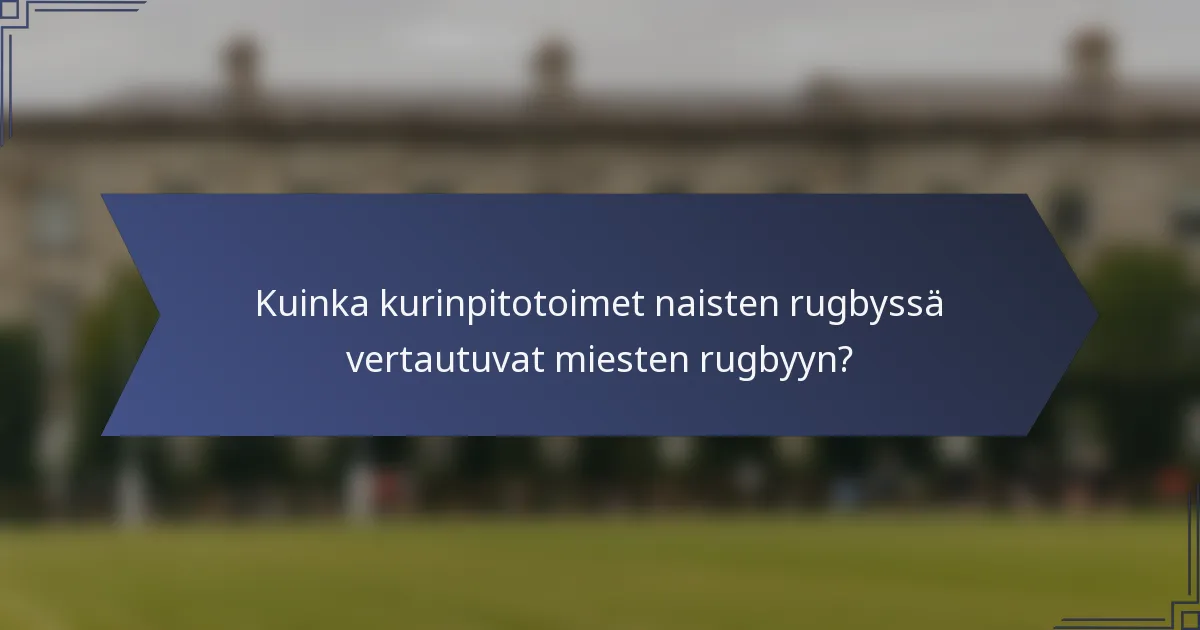 Kuinka kurinpitotoimet naisten rugbyssä vertautuvat miesten rugbyyn?