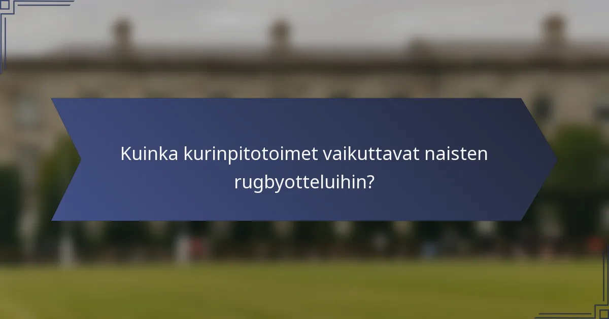 Kuinka kurinpitotoimet vaikuttavat naisten rugbyotteluihin?
