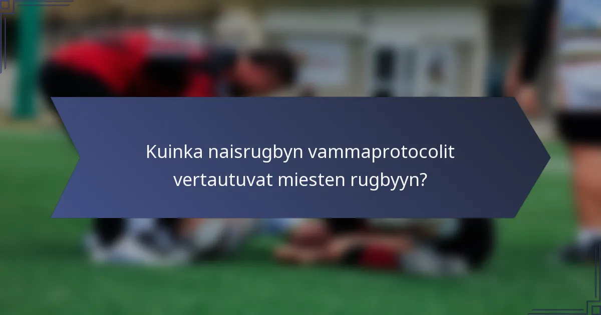 Kuinka naisrugbyn vammaprotocolit vertautuvat miesten rugbyyn?
