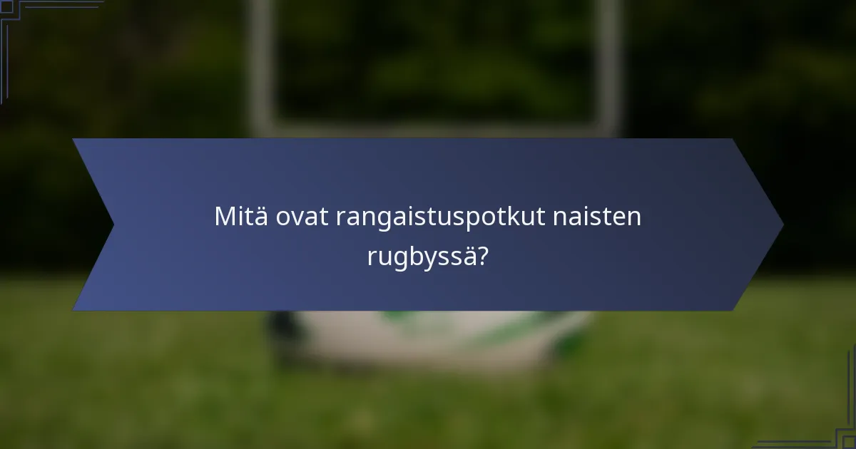 Mitä ovat rangaistuspotkut naisten rugbyssä?
