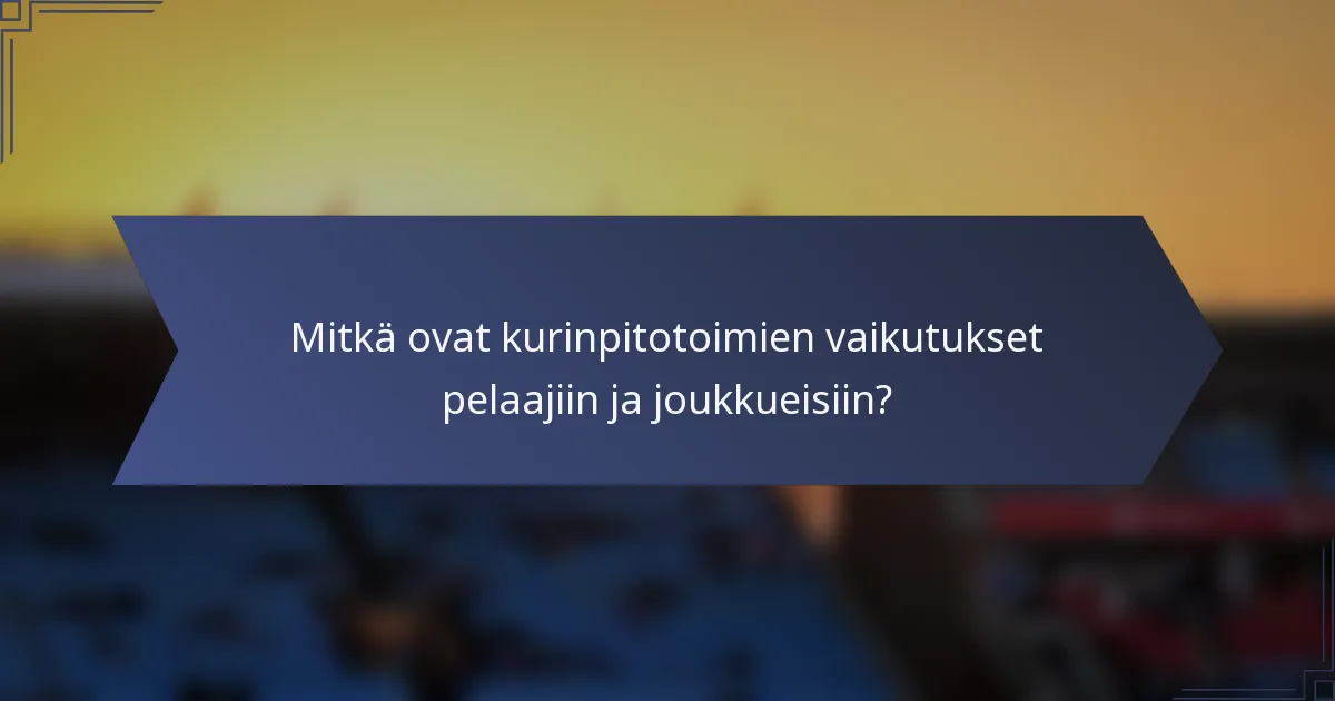 Mitkä ovat kurinpitotoimien vaikutukset pelaajiin ja joukkueisiin?