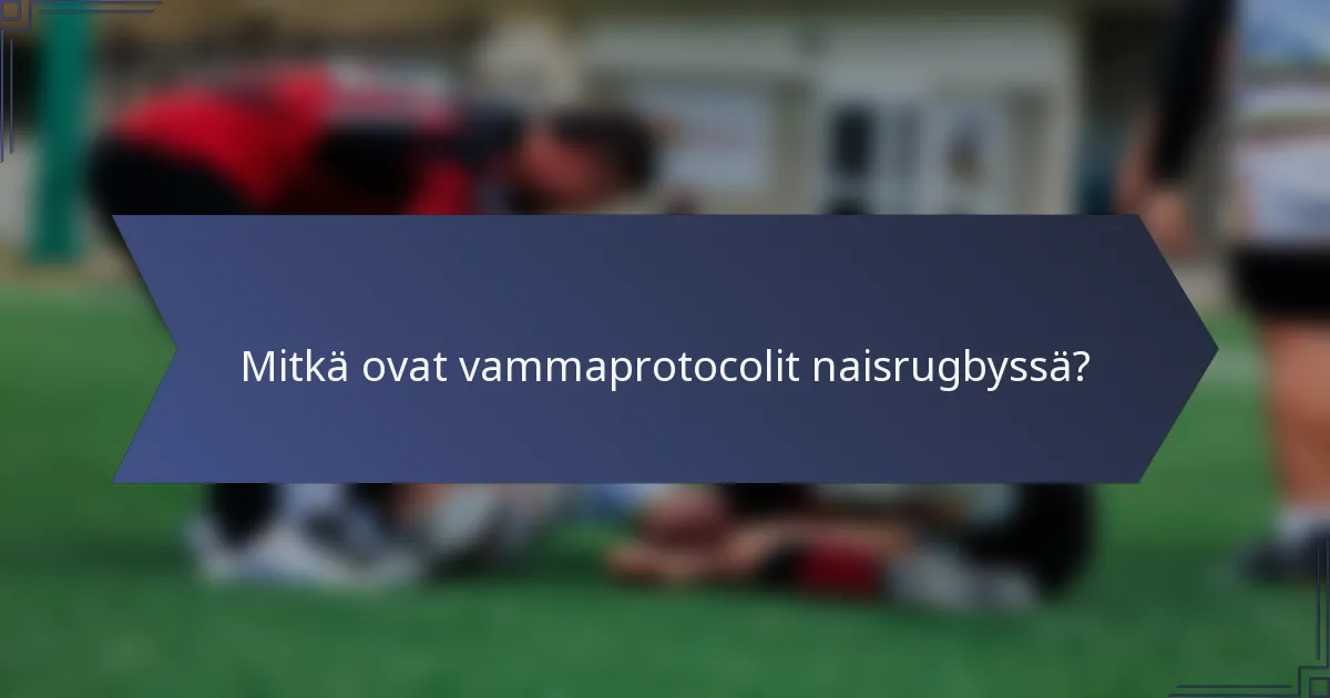 Mitkä ovat vammaprotocolit naisrugbyssä?