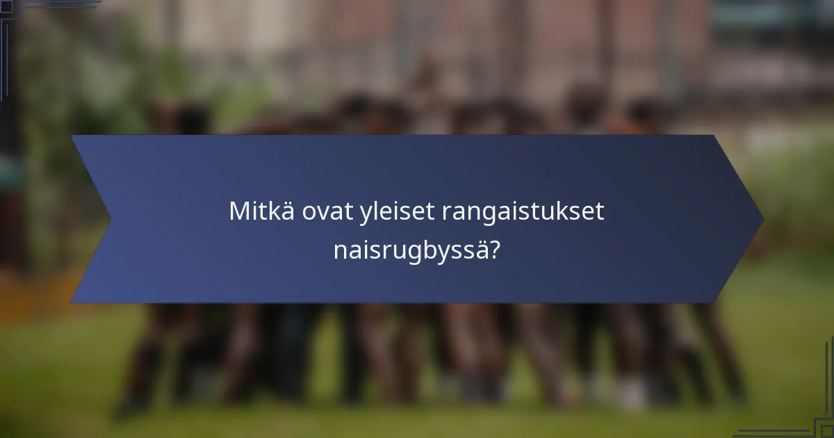 Mitkä ovat yleiset rangaistukset naisrugbyssä?